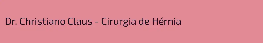 Dr. Christiano Claus - Cirurgia de Hérnia